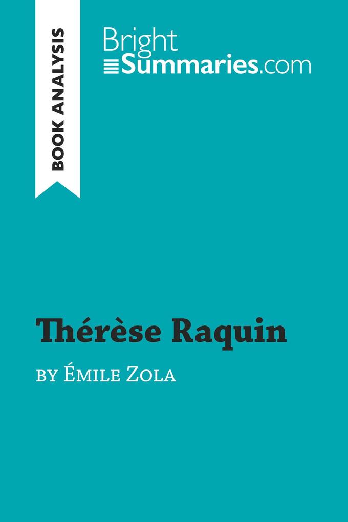 Thérèse Raquin by Émile Zola (Book Analysis) - Bright Summaries