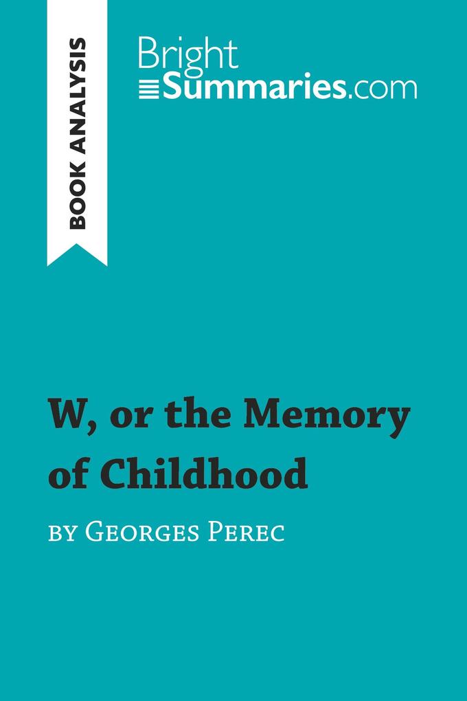 W or the Memory of Childhood by Georges Perec (Book Analysis)