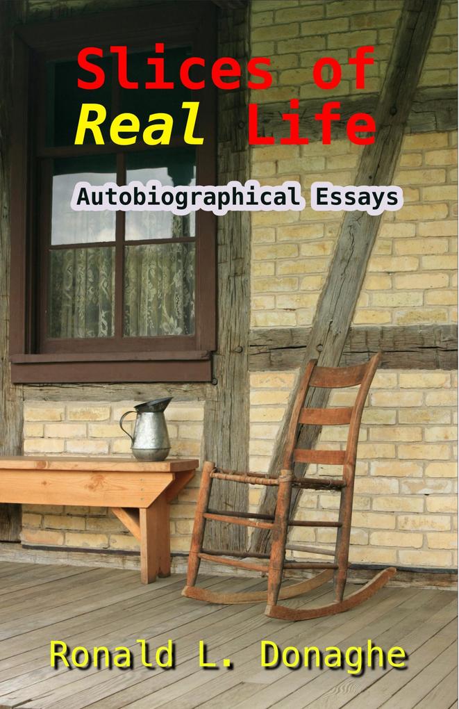 Slices of Real Life: Autobiographical Essays