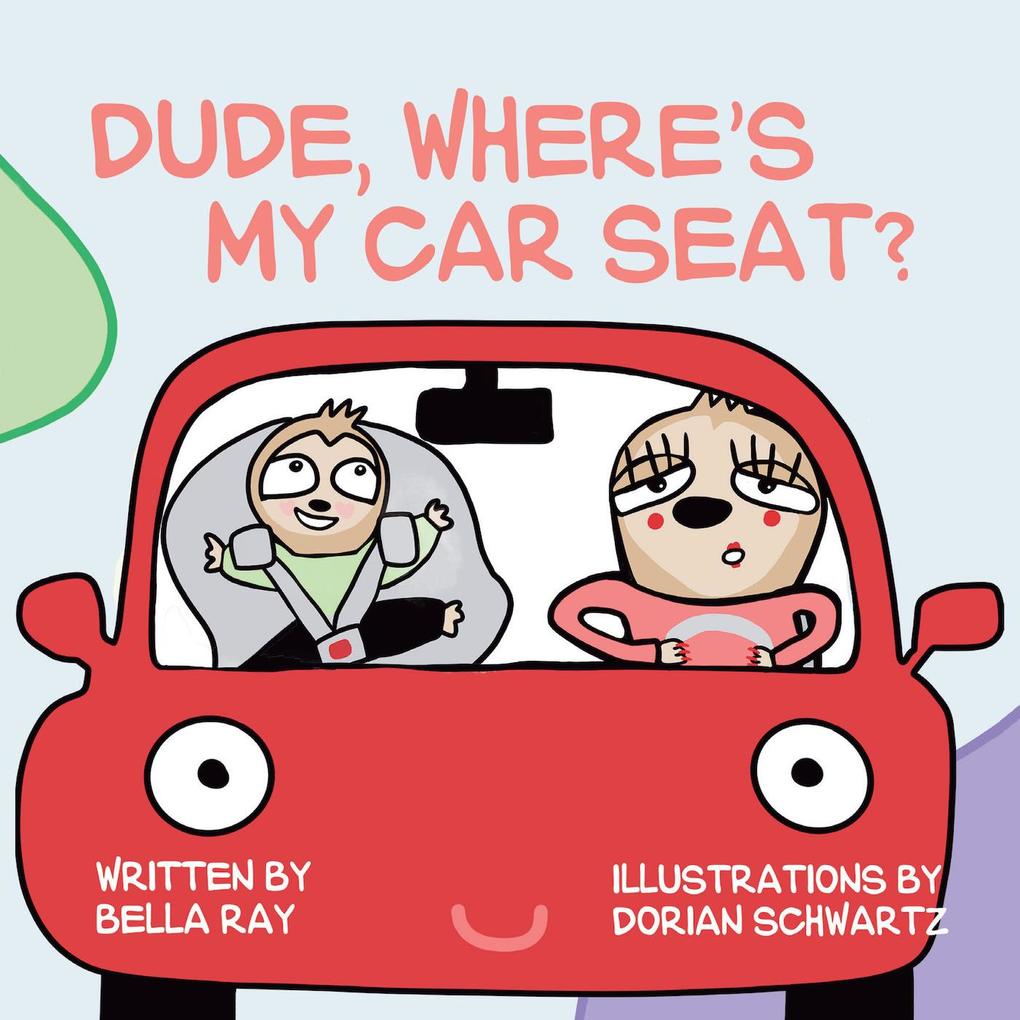 Dude Where‘s My Car Seat?