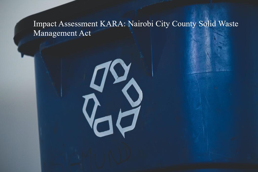 Impact Assessment KARA: Nairobi City County Solid Waste Management Act