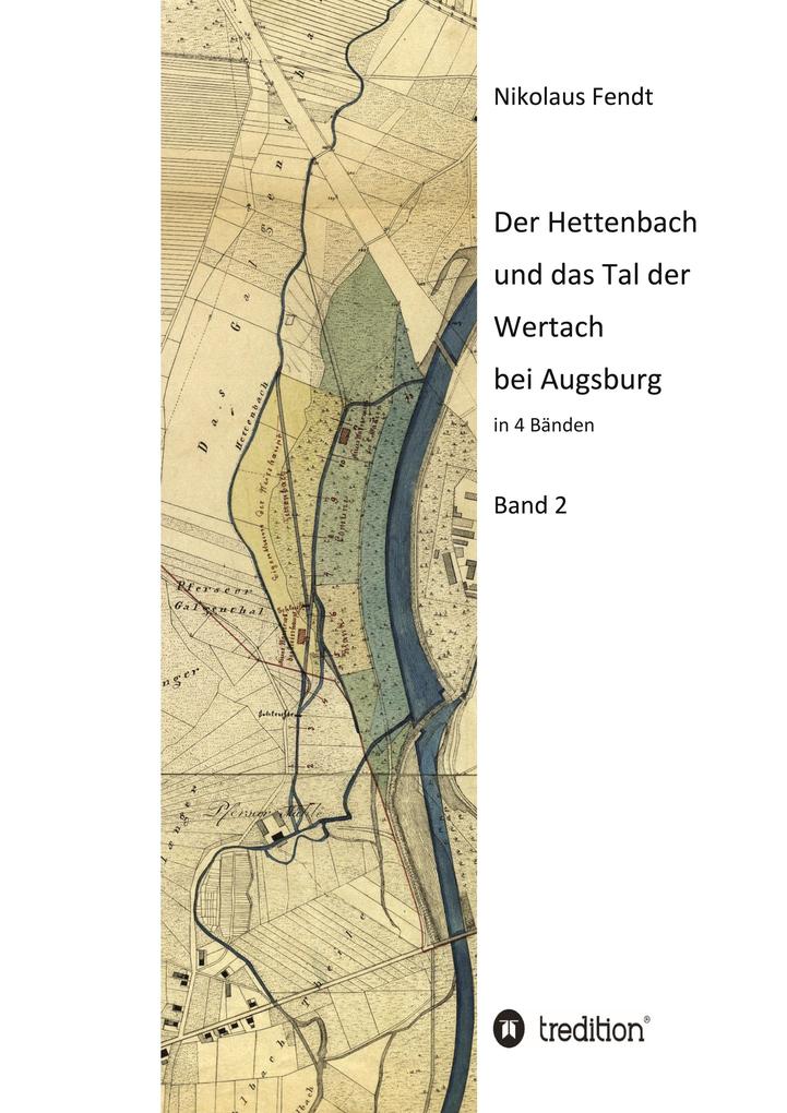 Der Hettenbach und das Tal der Wertach bei Augsburg - Band 2