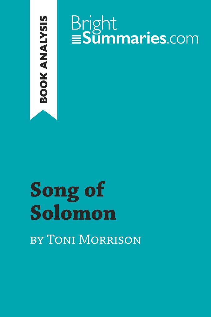 Song of Solomon by Toni Morrison (Book Analysis) - Bright Summaries