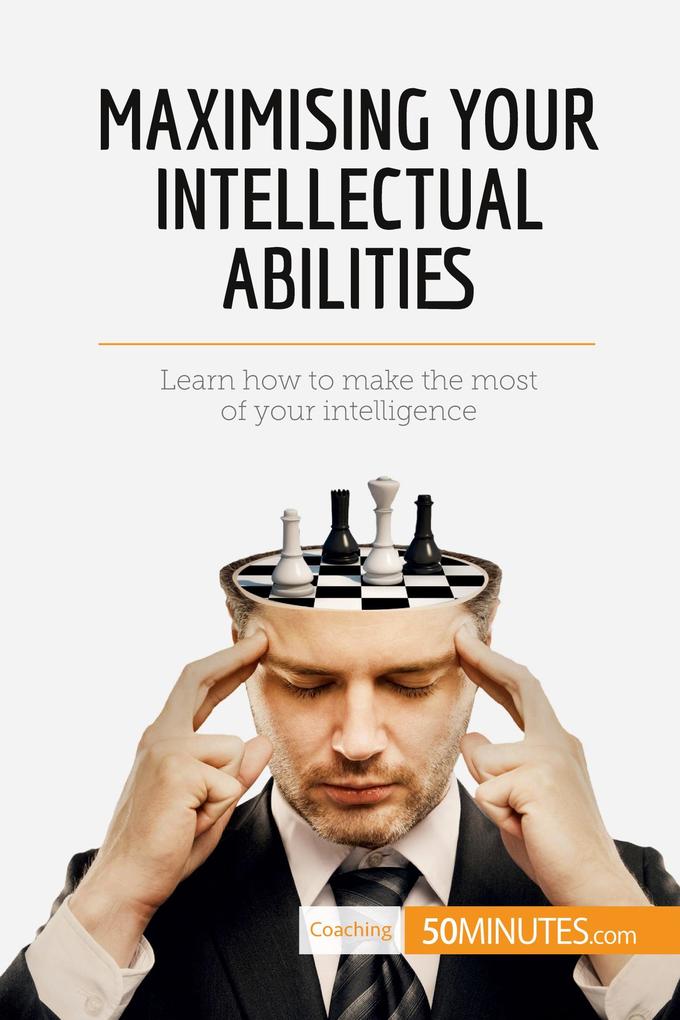 Maximising Your Intellectual Abilities