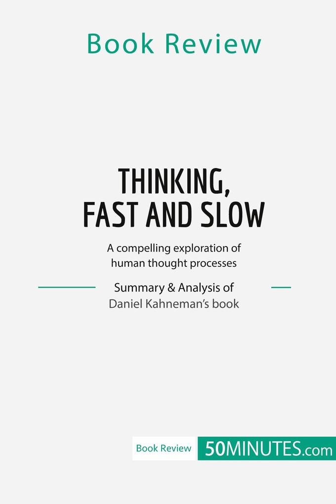 Book Review: Thinking Fast and Slow by Daniel Kahneman