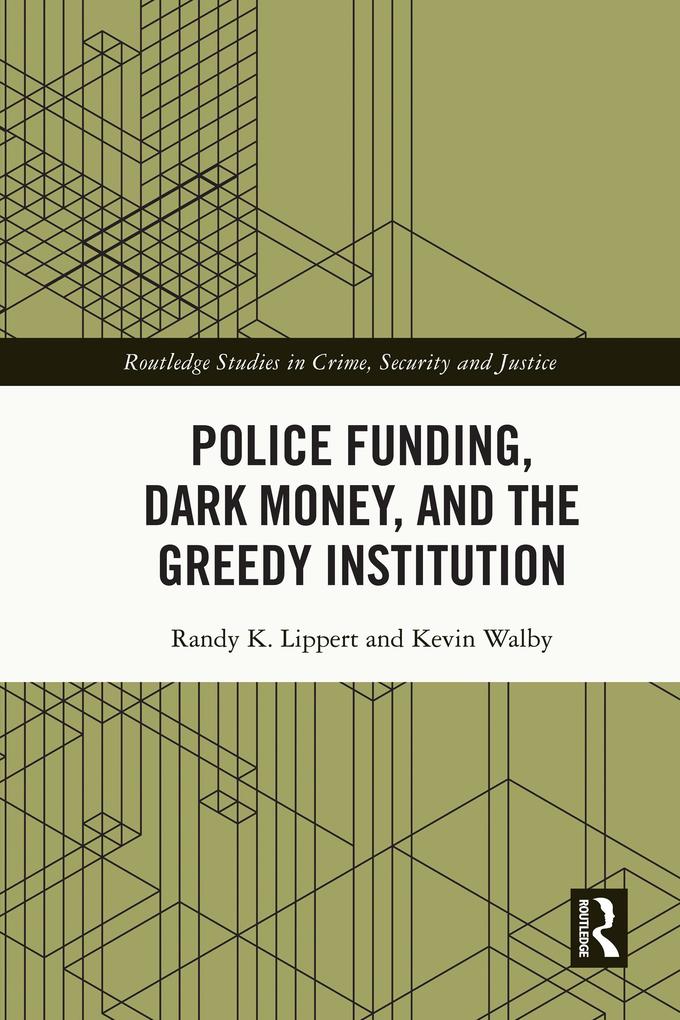 Police Funding Dark Money and the Greedy Institution