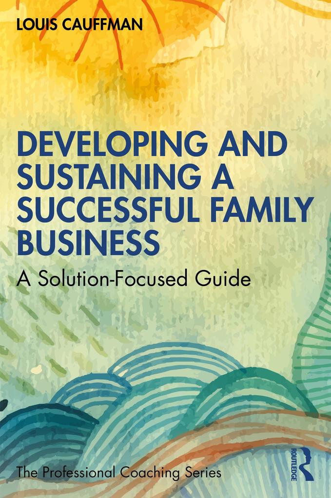 Developing and Sustaining a Successful Family Business