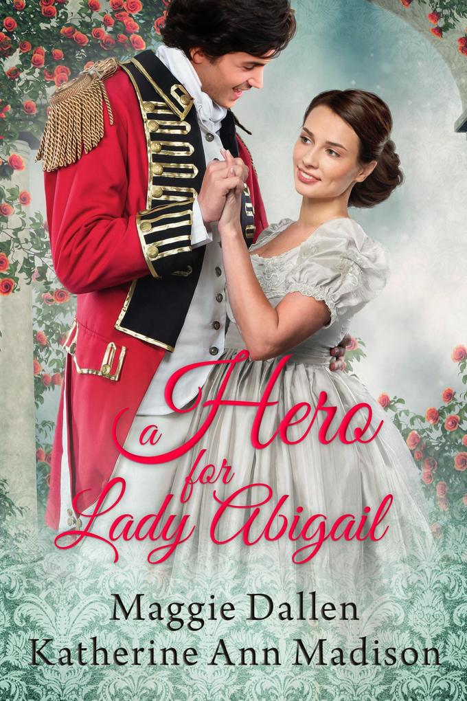 A Hero for Lady Abigail (A Wallflower‘s Wish #5)