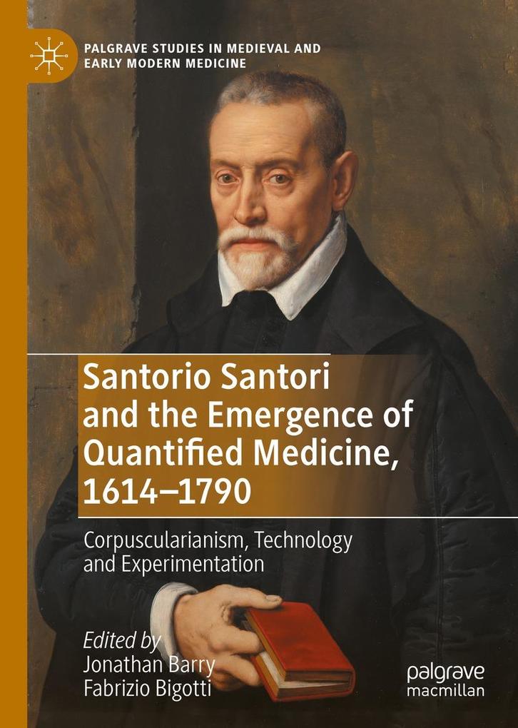 Santorio Santori and the Emergence of Quantified Medicine 1614-1790