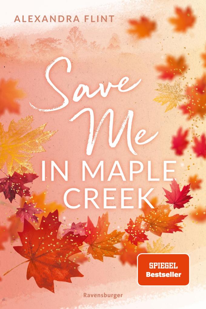 Maple-Creek-Reihe Band 2: Save Me in Maple Creek (SPIEGEL Bestseller die langersehnte Fortsetzung des Wattpad-Erfolgs 'Meet Me in Maple Creek')