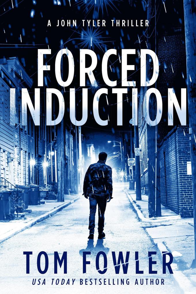 Forced Induction: A John Tyler Thriller (John Tyler Action Thrillers #5)