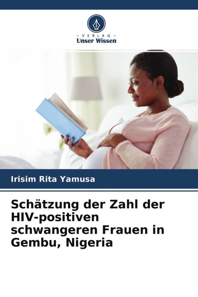 Schätzung der Zahl der HIV-positiven schwangeren Frauen in Gembu Nigeria