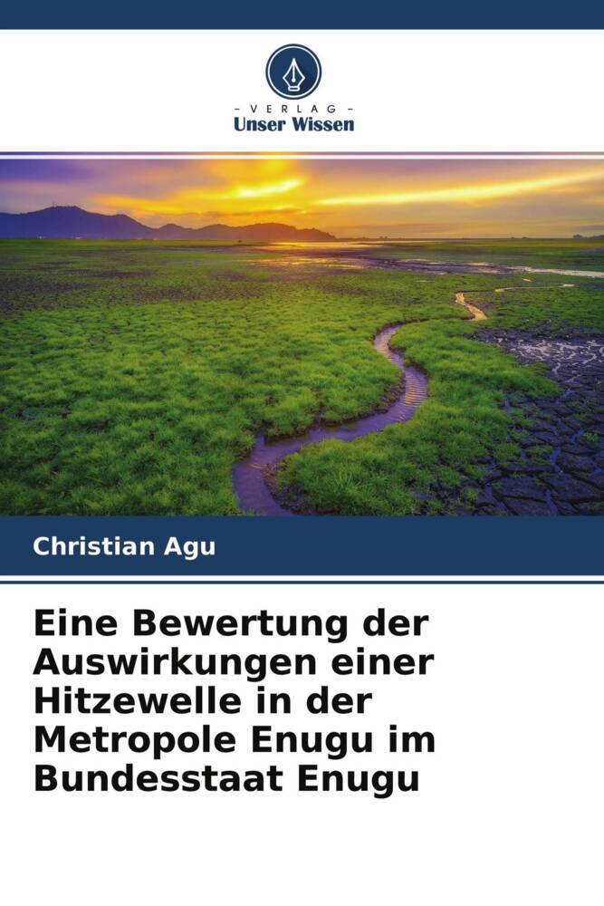 Eine Bewertung der Auswirkungen einer Hitzewelle in der Metropole Enugu im Bundesstaat Enugu