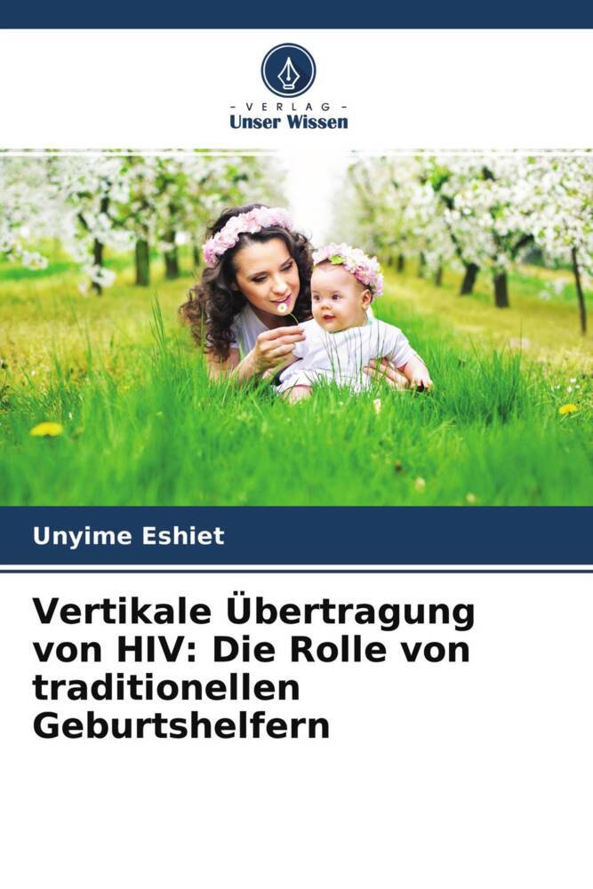 Vertikale Übertragung von HIV: Die Rolle von traditionellen Geburtshelfern