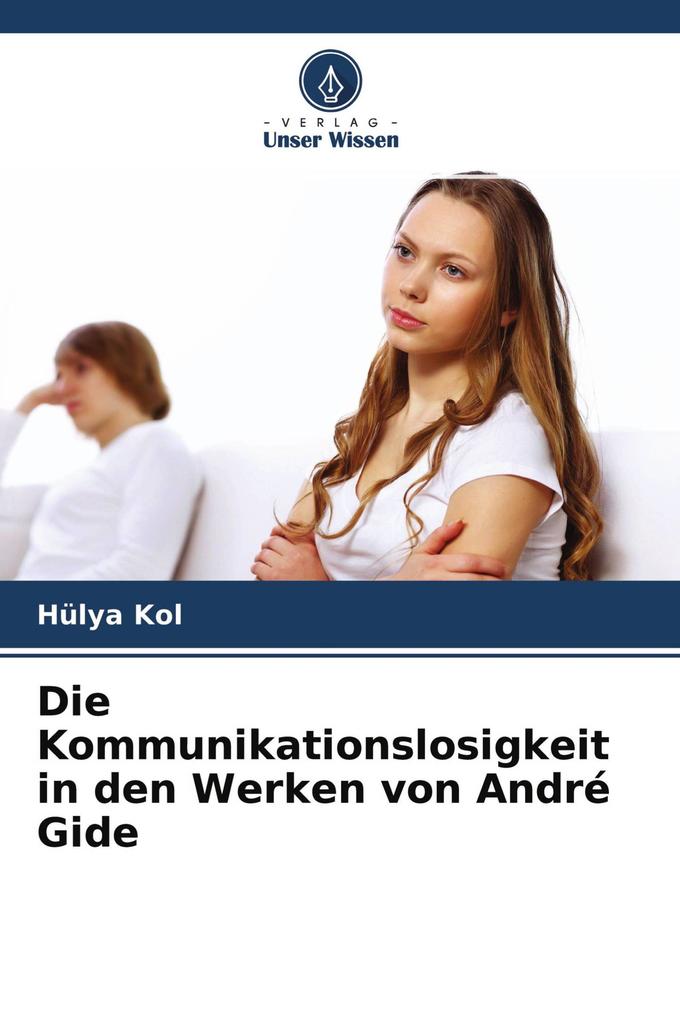 Die Kommunikationslosigkeit in den Werken von André Gide