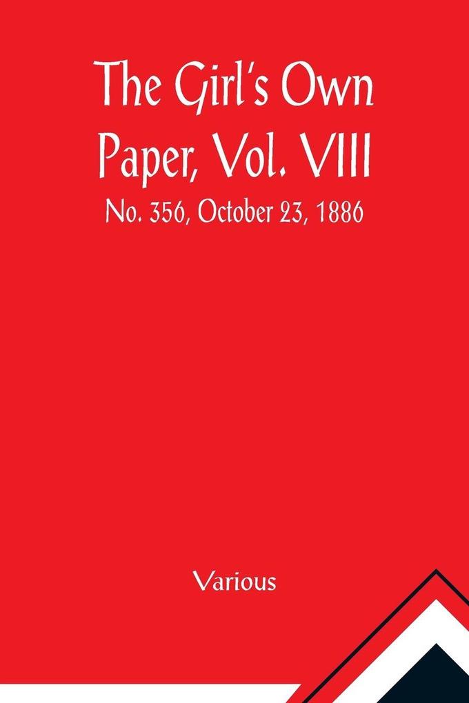 The Girl's Own Paper Vol. VIII