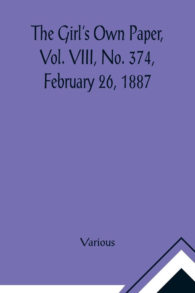The Girl's Own Paper Vol. VIII No. 374 February 26 1887