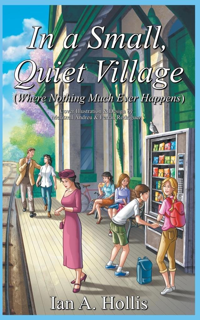 In a Small Quiet Village (Where Nothing Much Ever Happens)