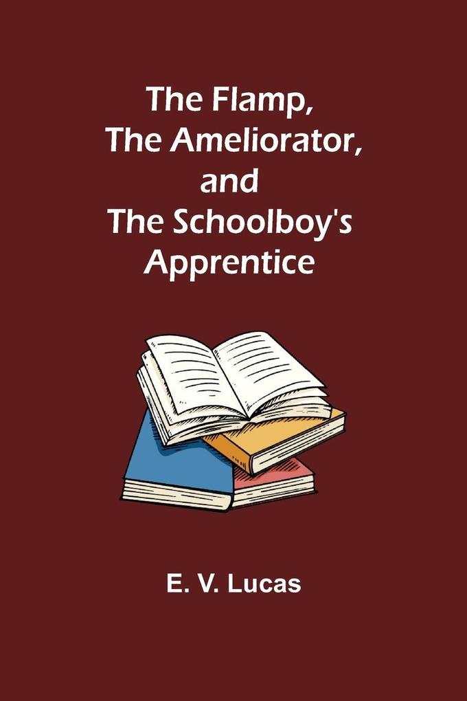 The Flamp The Ameliorator and The Schoolboy's Apprentice
