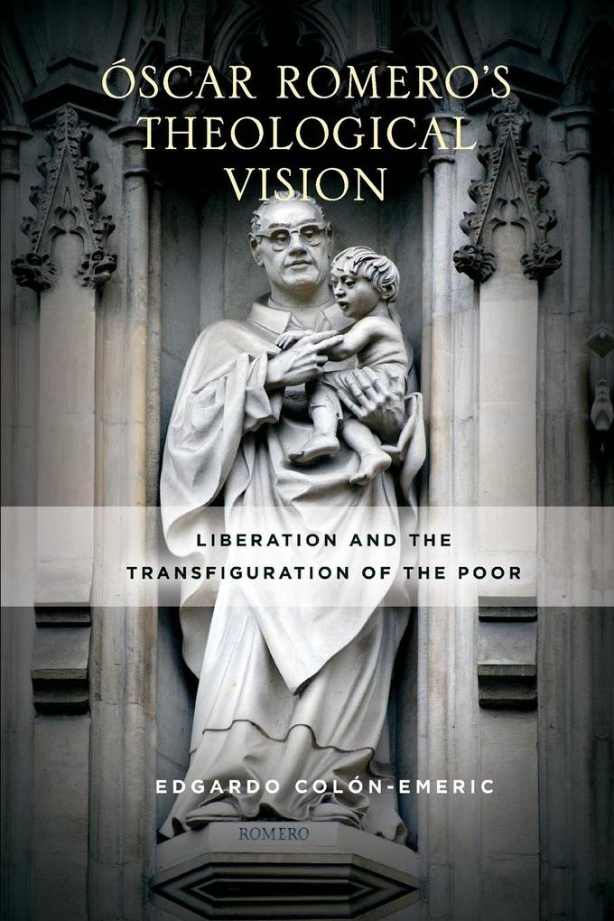Óscar Romero's Theological Vision