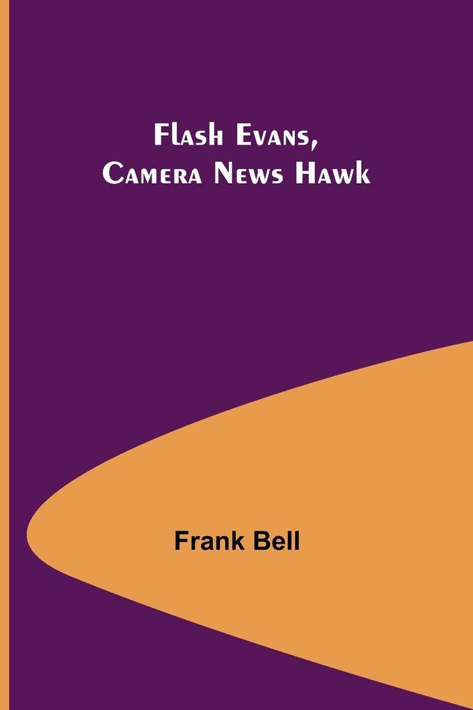 Flash Evans Camera News Hawk