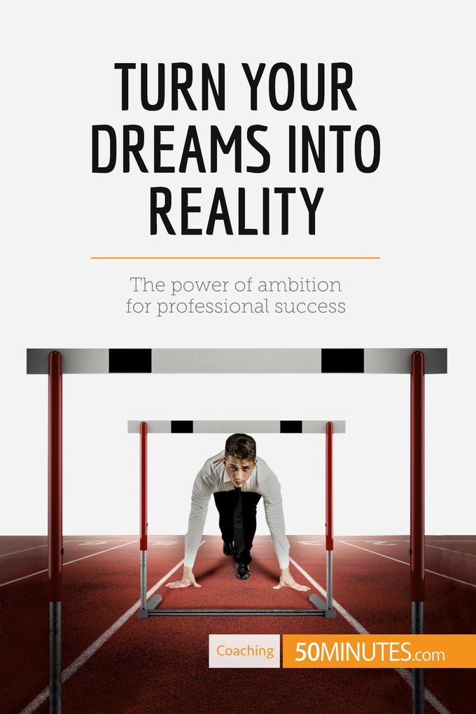 Turn Your Dreams into Reality