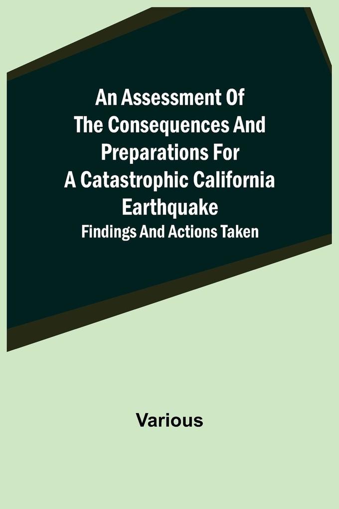 An Assessment of the Consequences and Preparations for a Catastrophic California Earthquake