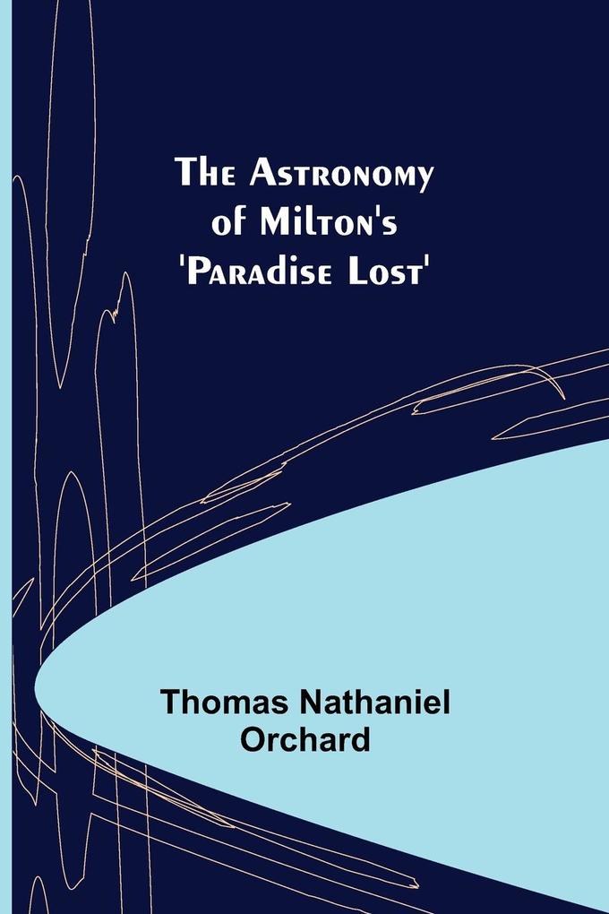 The Astronomy of Milton‘s ‘Paradise Lost‘