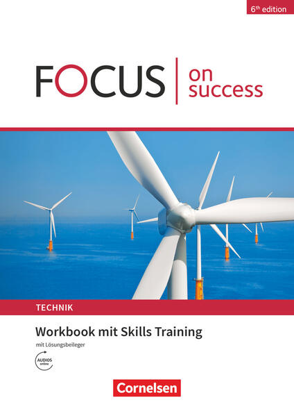 Focus on Success - 6th edition - Technik - B1/B2. Workbook mit Skills Training Lösungsbeileger