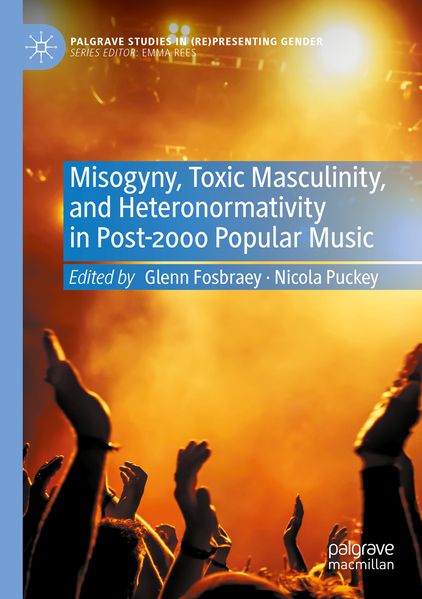 Misogyny Toxic Masculinity and Heteronormativity in Post-2000 Popular Music