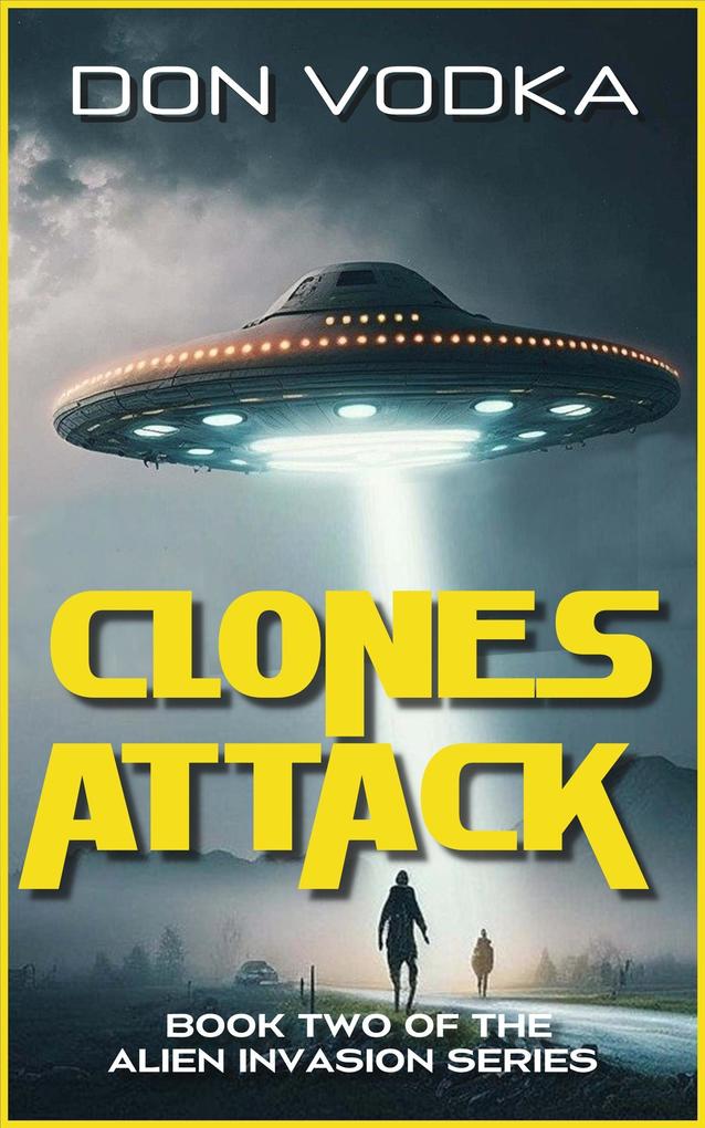 Clones Attack (Dazzle Shelton - Alien Invasion Series #3)
