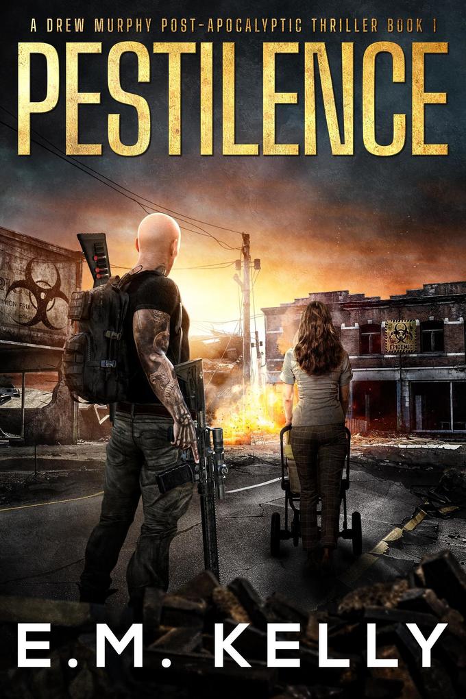 Pestilence: A Drew Murphy Post-Apocalyptic Thriller (A Journey Through Hell #1)