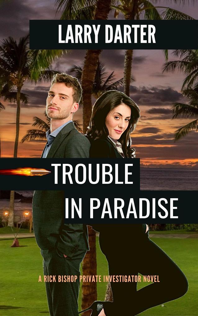 Trouble in Paradise (Rick Bishop Novels #3)