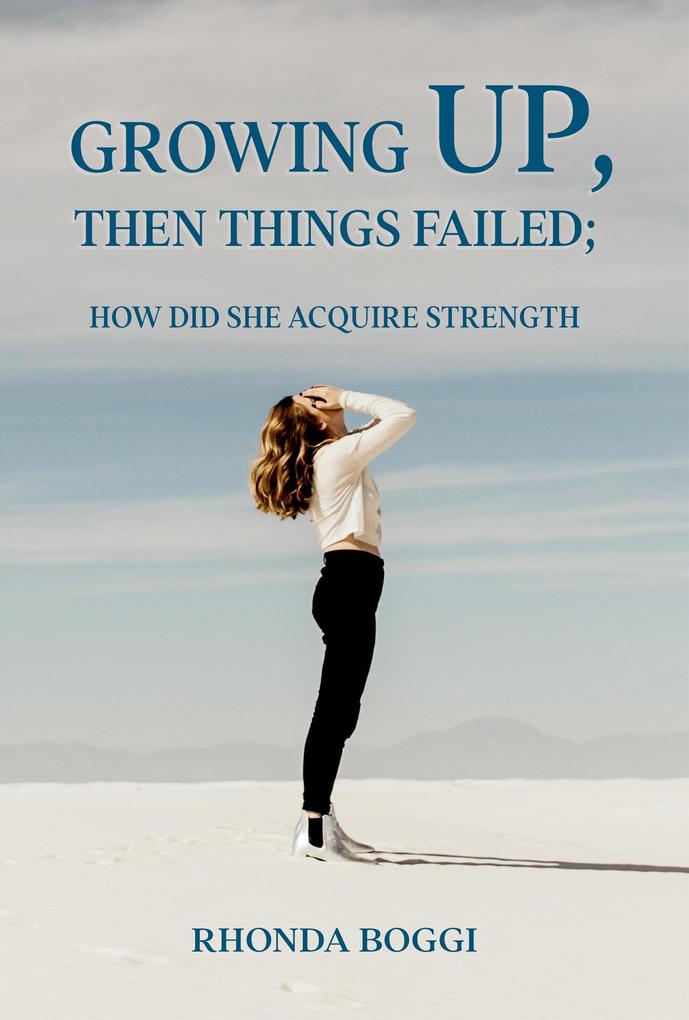 Growing Up then Things Failed: How did She Acquired Strength