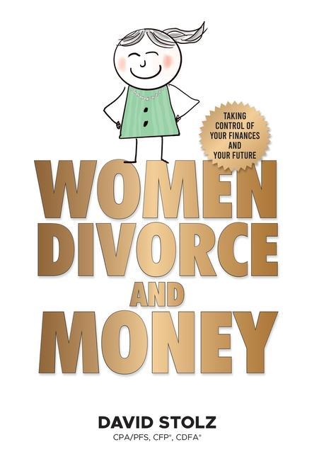 Women Divorce and Money: Taking Control of Your Finances and Your Future