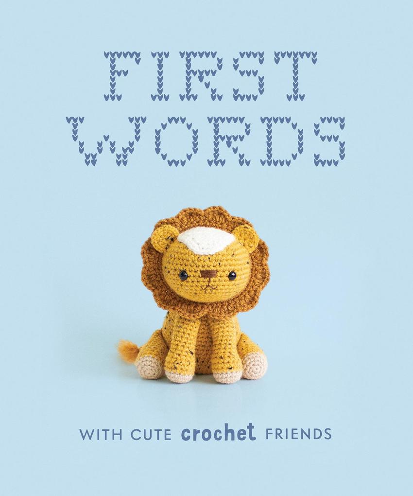 Image of First Words with Cute Crochet Friends: A Padded Board Book for Infants and Toddlers Featuring First Words and Adorable Amigurumi Crochet Pictures