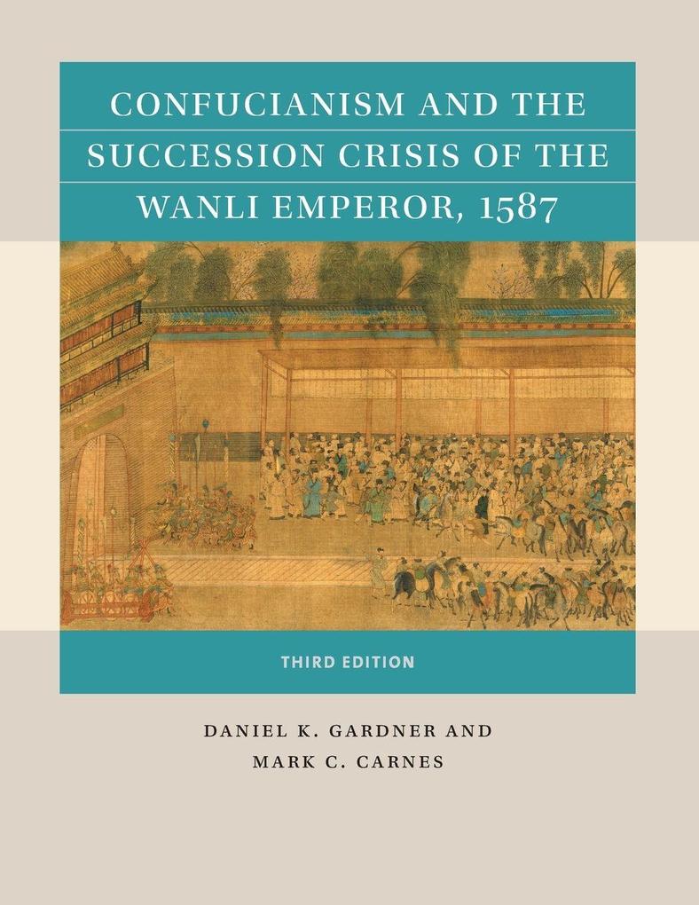 Confucianism and the Succession Crisis of the Wanli Emperor 1587