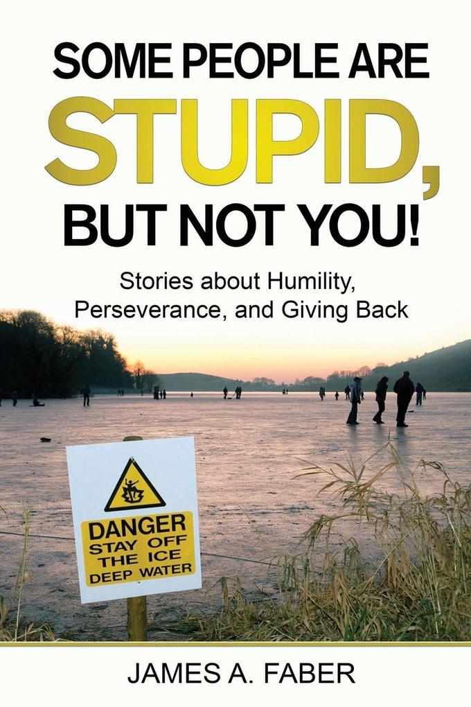 Some People are Stupid But Not You!