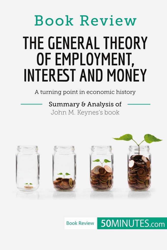 Book Review: The General Theory of Employment Interest and Money by John M. Keynes