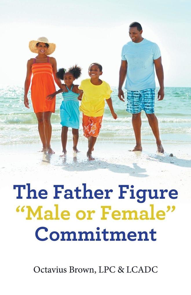 The Father Figure 'Male or Female' Commitment