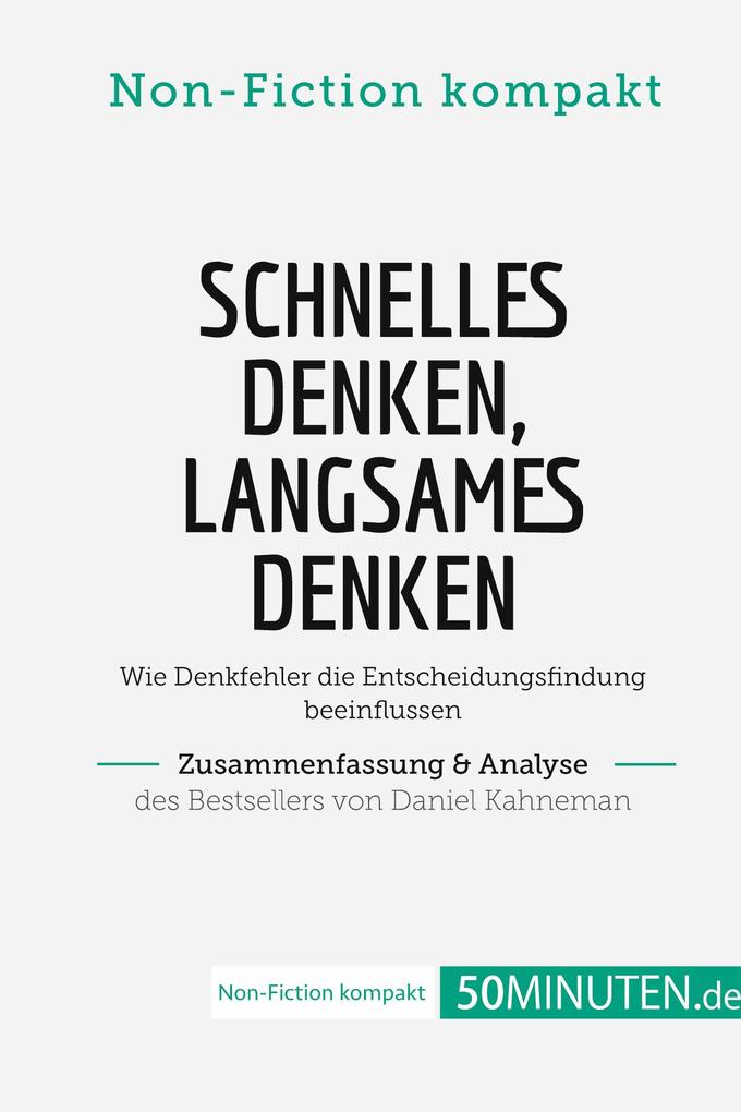 Schnelles Denken langsames Denken. Zusammenfassung & Analyse des Bestsellers von Daniel