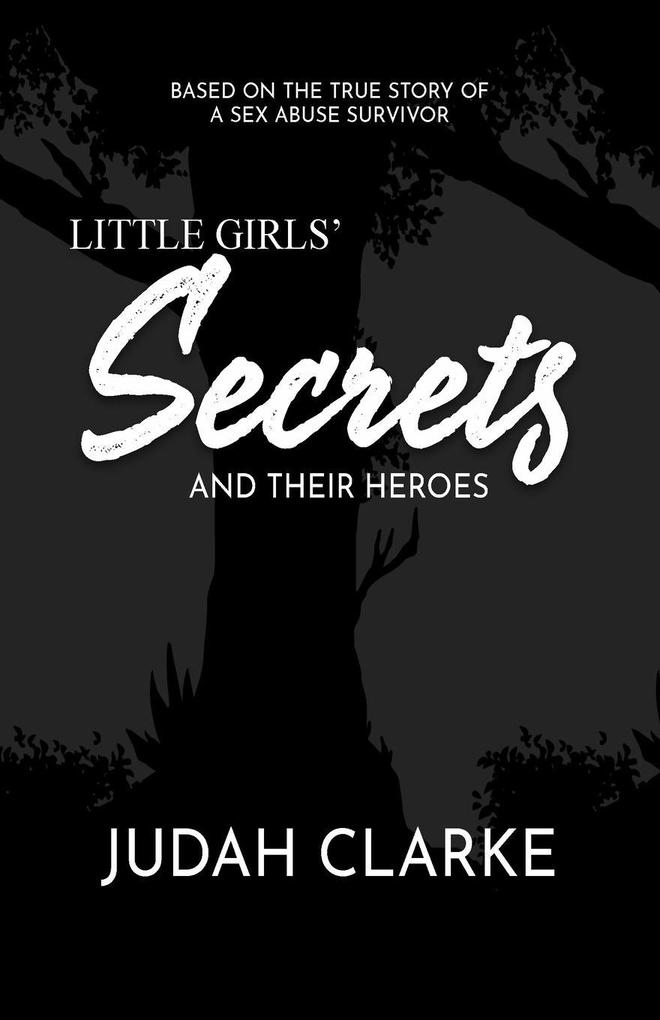 Little Girls Secrets and Their Heroes