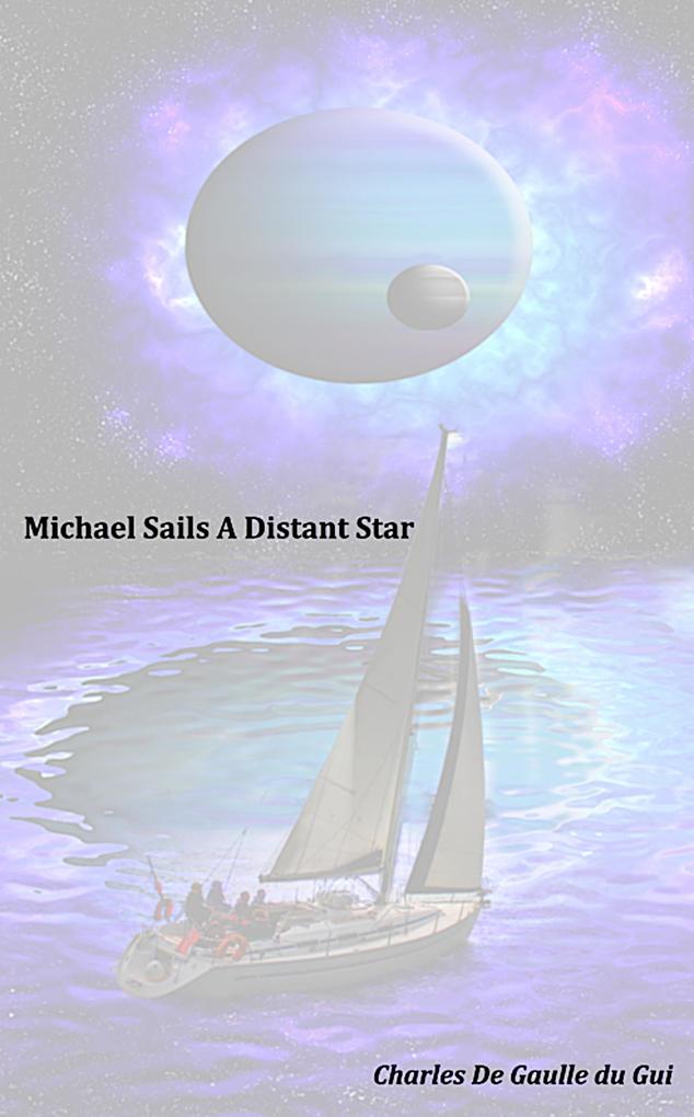 Michael Sails A Distant Star