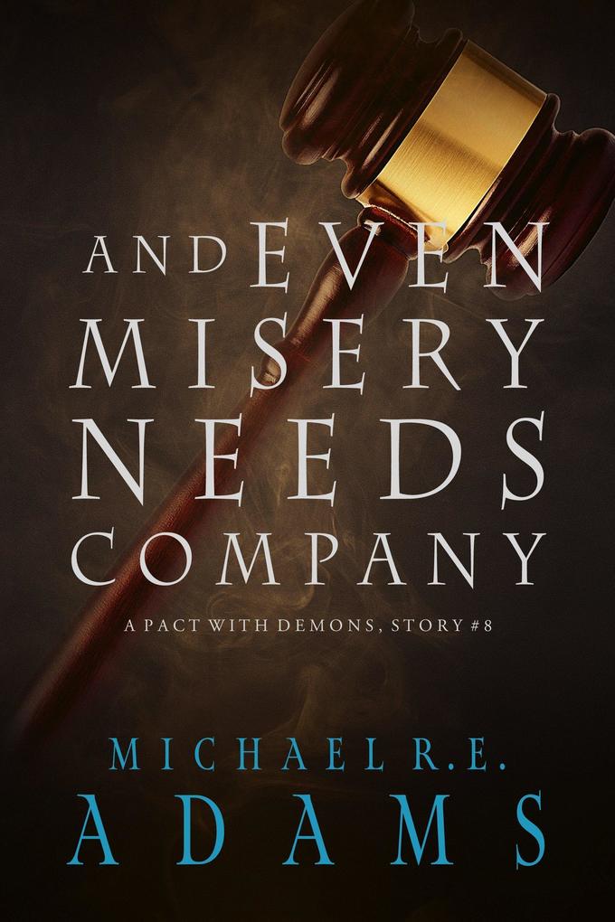 And Even Misery Needs Company (A Pact with Demons Story #8)