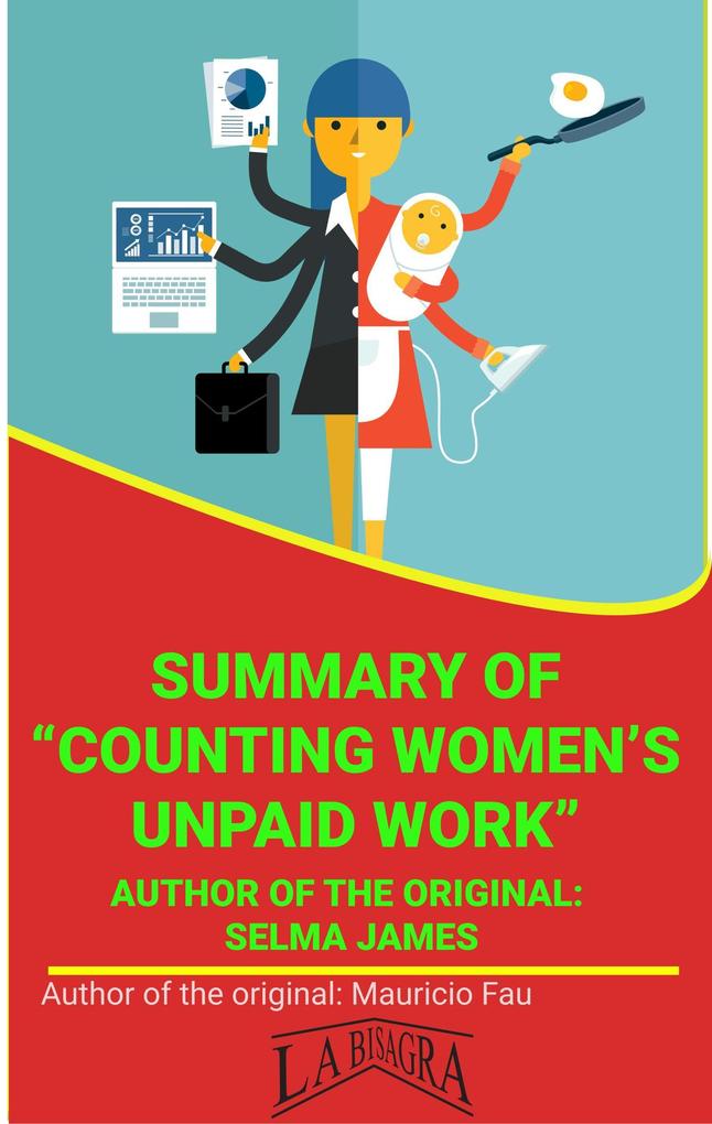 Summary Of Counting Women‘s Unpaid Work By Selma James (UNIVERSITY SUMMARIES)