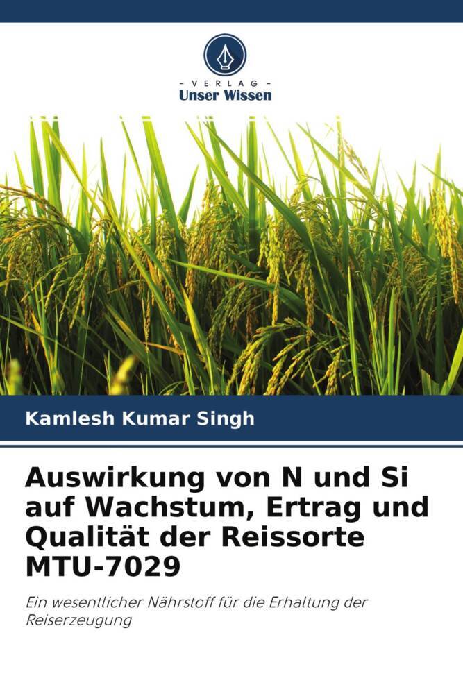 Auswirkung von N und Si auf Wachstum Ertrag und Qualität der Reissorte MTU-7029