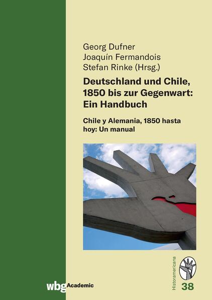 Deutschland und Chile 1850 bis zur Gegenwart: Ein Handbuch