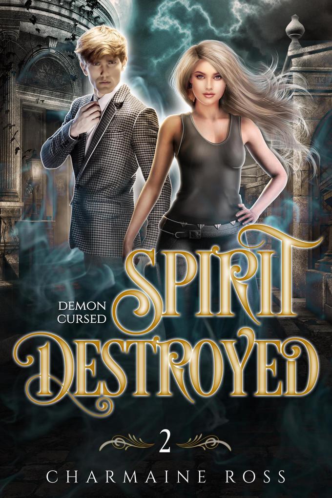 Spirit Destroyed: Ghost and Esoteric Paranormal Romance (Demon Cursed #2)