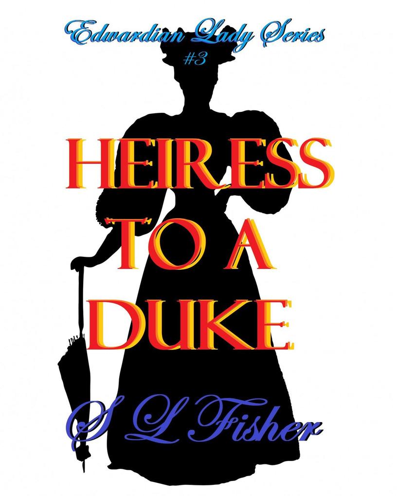 Heiress to a Duke (Edwardian Lady series #3)