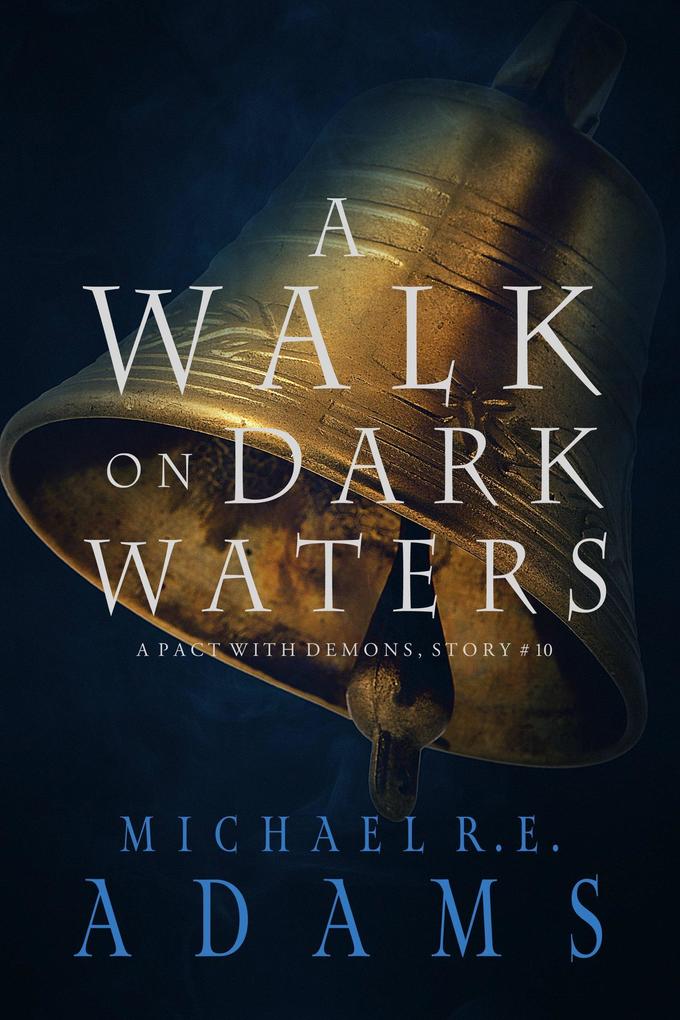 A Walk on Dark Waters (A Pact with Demons Story #10)